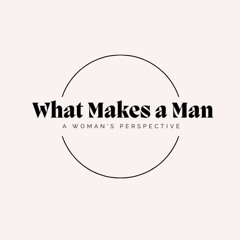 What Makes A Man - Ep1- Fathers
