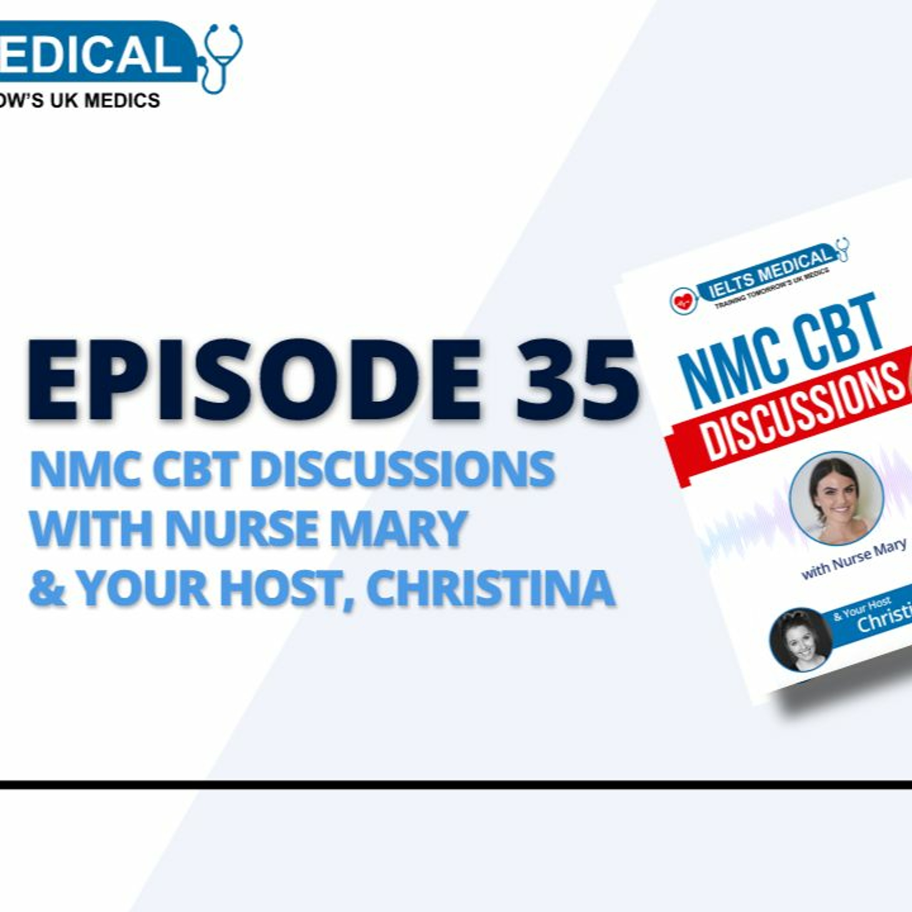 NMC CBT Discussions With Nurse Mary And Your Host Christina