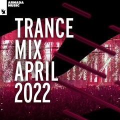 Armada Music Trance Mix -  April 2022