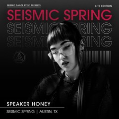 Speaker Honey at Seismic Spring (Full Set)