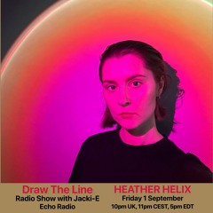 #272 Draw The Line Radio Show 01-09-2023 with guest mix 2nd hr by Heather Helix