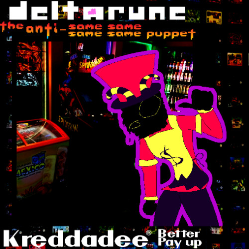 Stream Kredadee® - Better Pay up - [Deltarune; The Anti-Same Same Same ...