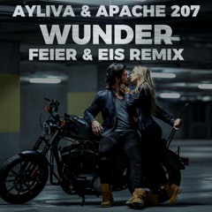 AYLIVA & Apache 207 - Wunder (FEIER & EIS Remix)