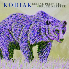 Kodiak [feat. Bruce Klepper]