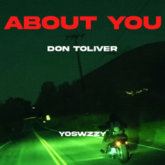 Don Toliver - About U (Prod. YoSwzzy)