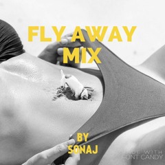 FLY AWAY MIX By Teddy AJ 2020