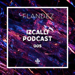 Izcalli Podcast | Flandez