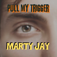 Pull My Trigger