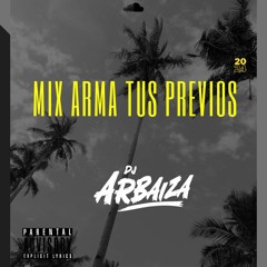 Dj Arbaiza - Mix Arma Tus Previos 2024