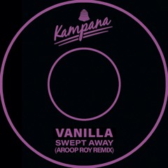 Vanilla - Swept Away (Aroop Roy Remix)