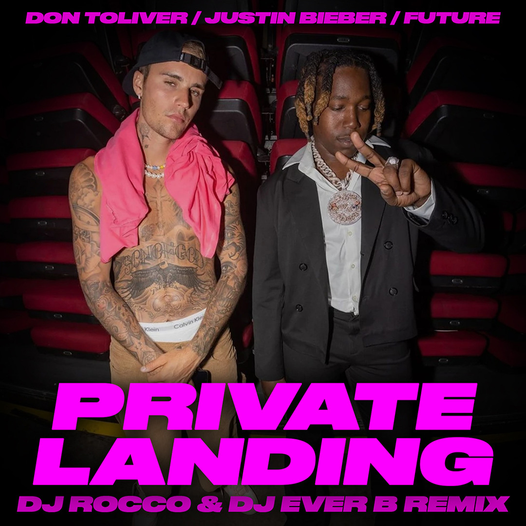 Justin Rocco Stream Don Toliver ft. Justin Bieber & Future - Private Landing (DJ ...