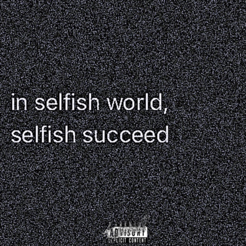 Selfish, But Selfless