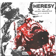 Heresy - Never Healed