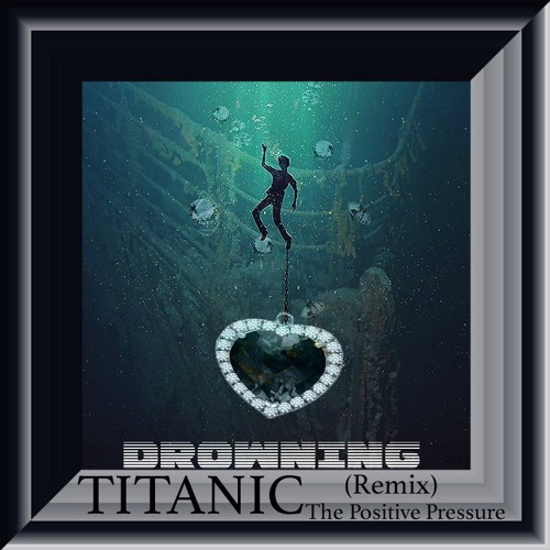 Drowning (Titanic Remix) Single