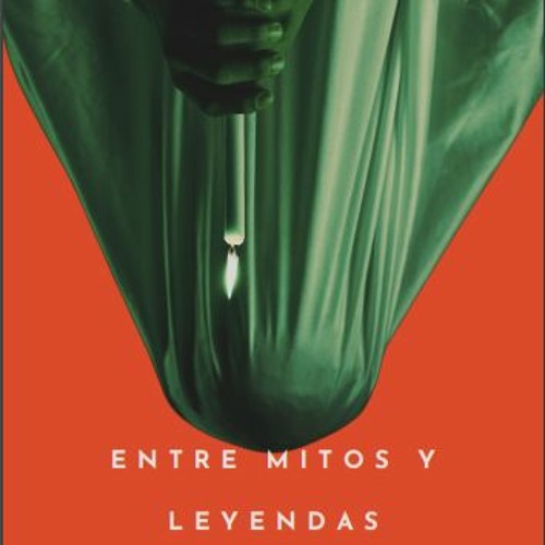 Entre Mitos Y Leyendas