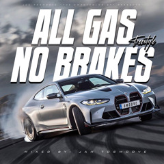 All Gas No Brakes (Freestyle) (Dancehall + Soca)