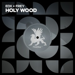 EDX x Frey - Holy Wood (Deep Mix)