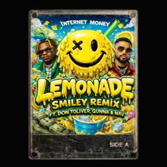 INTERNET MONEY - LEMONADE FT. DON TOLIVER, GUNNA & NAV (SMILEY REMIX) [FREE DOWNLOAD]