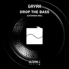 Gayax - Drop the Bass (Extended Mix)
