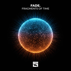 Fade. - Fragments Of Time (Original Mix)