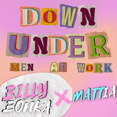 Men At Work - Down Under (Billy Bonka & MATTIA Remix)