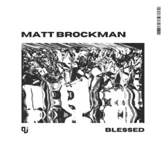 Matt Brockman - Blessed [Out Now]