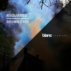 Premiere: RSquared - Brown Eyes
