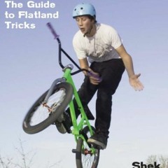View EPUB 📭 BMX Riding Skills: The Guide to Flatland Tricks by  Shek Hon [KINDLE PDF