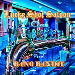 Clu - Lucky Shot Saloon (Prod. B4N6 B4NDiT)