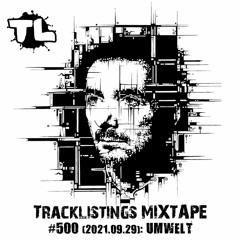 Tracklistings Mixtape #500 (2021.09.29) : Umwelt