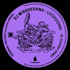 MISSDEVANA - Lockdown (EL PLVYBXY Remix) TRdrop006