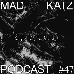 Mad Katz Podcast #47 - Zykled