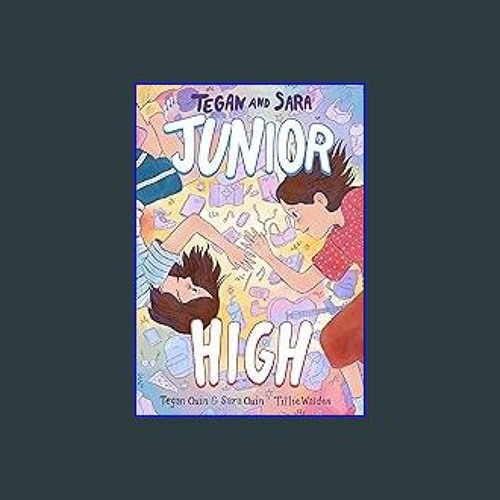 [EBOOK] 📖 Tegan and Sara: Junior High (Tegan and Sara, 1) [EBOOK]