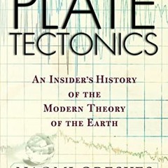 [FREE] EPUB 📂 Plate Tectonics: An Insider's History Of The Modern Theory Of The Eart