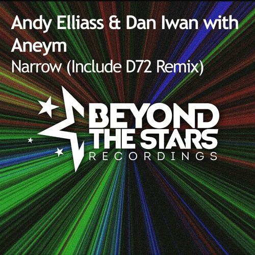 Andy Elliass & Dan Iwan with Aneym - Narrow (D72 Remix) [Available Now]