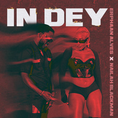 In Dey (feat. Nailah Blackman)