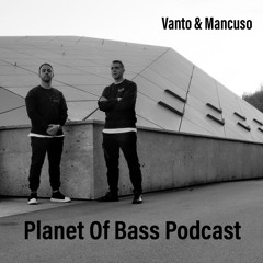 Planet Of Bass Podcast 2022 - Vanto & Mancuso CHE - POB87