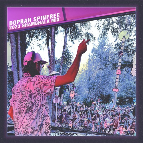 Doprah Spinfree - Shambhala Mix 2023