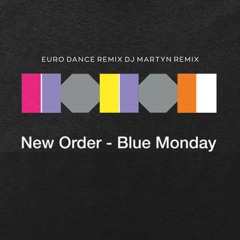 New Order - Blue Monday (Euro Dance Remix DJ Martyn Remix )