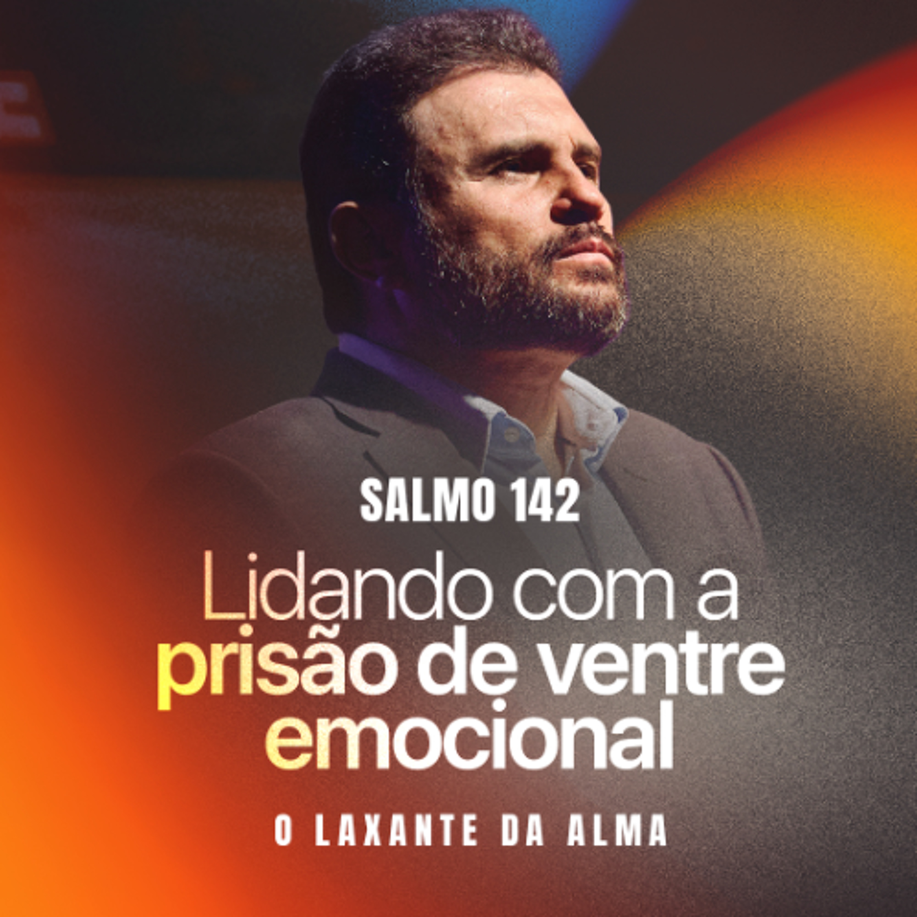 #618 - Salmo 142 - Lidando com a prisão de ventre emocional - O Laxante da Alma | JB Carvalho