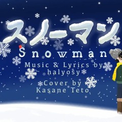Snowman - スノーマン - [重音テト Kasane Teto AI Lite Cover]