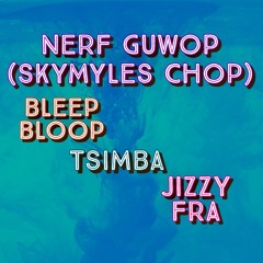 Nerf Guwop (SkyMyles Chop)