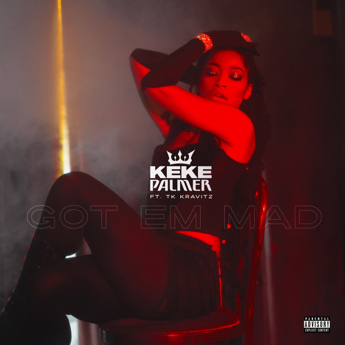 Keke Palmer featuring TK Kravitz - Got Em Mad