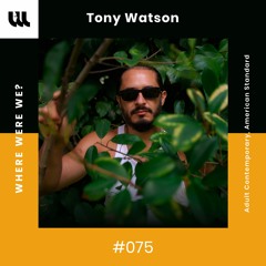 Tony Watson Music Mix for wherewerewe