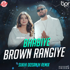 Bhabiye Brown Rangiye (Desi Mix) - Sukhi Dosanjh - Garry Sandhu