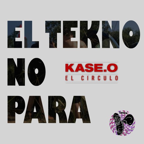 TKTEK - EL TEKNO NO PARA // KASE.O-RMX