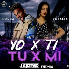 Rosalia Ft. Ozuna -  Yo X Ti Tu X Mi ( J Gazper Moombahton Remix)