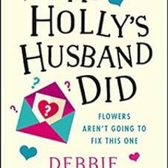 [VIEW] [EPUB KINDLE PDF EBOOK] What Holly's Husband Did: A laugh out loud romantic co