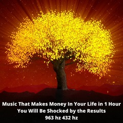 Music That Makes Money In Your Life in 1 Hour | You Will Be Shocked by the Results | 963 hz 432 hz