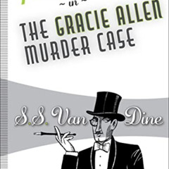 [FREE] PDF 💏 The Gracie Allen Murder Case (Philo Vance) by  S.S. Van Dine EPUB KINDL